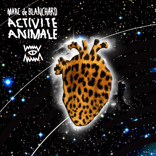 Marc de Blanchard - Activité Animale | Da ! Heard It Records